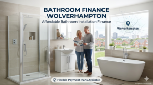 Bathroom Finance Wolverhampton | Affordable Bathroom Installation Finance